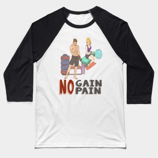 fitness gym no gain no pain Baseball T-Shirt